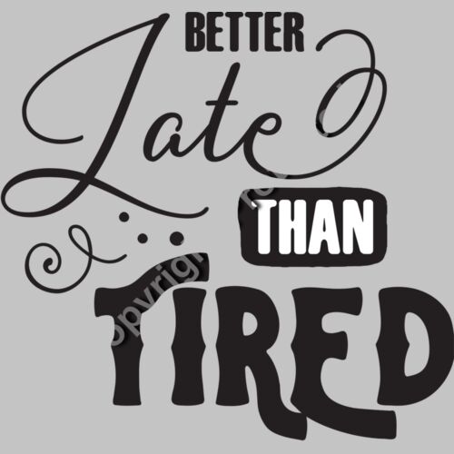 Better Late than Tired Thumbnail