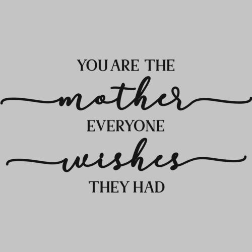 You are the mother everyone wishes they had Thumbnail