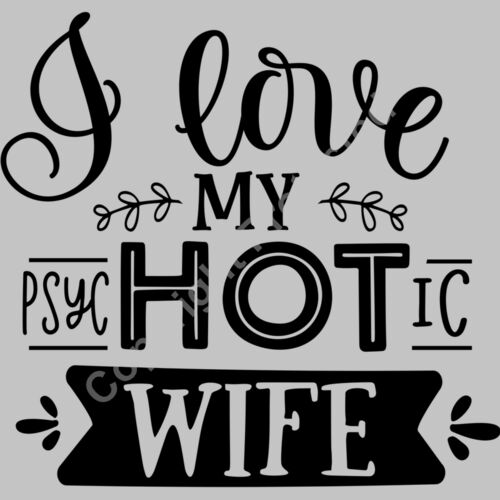 I love my psycHOTic wife Thumbnail