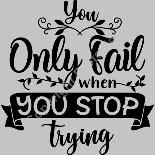 You only fail when you stop trying Thumbnail