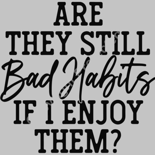 are they still bad habits Thumbnail
