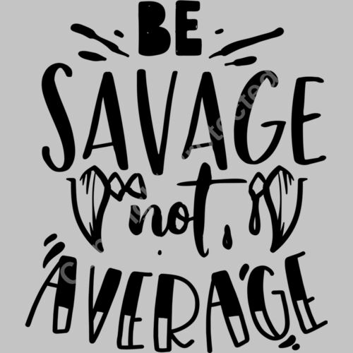 Be Savage not average Thumbnail