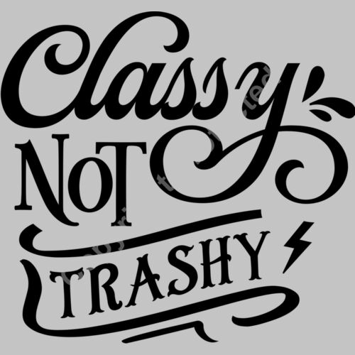 Classy not trashy Thumbnail