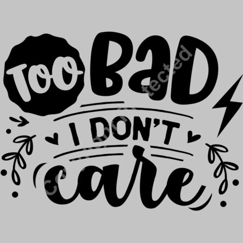 Too bad I dont care Thumbnail