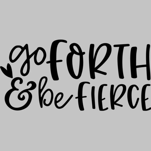 go forth and be fierce Thumbnail