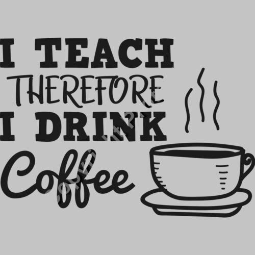 I Teach Therefore I Drink Coffee Thumbnail
