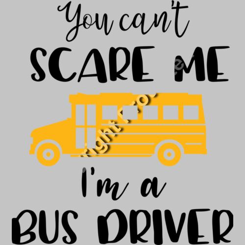 you can t scare me I m a bus driver 01 Thumbnail