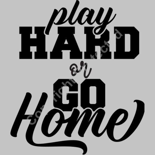 Play hard or go home Thumbnail