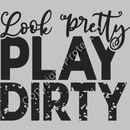 Look Pretty Play Dirty Thumbnail