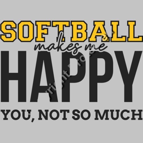 Softball makes me happy you not so much Thumbnail